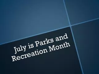 July is Parks and Recreation Month