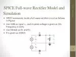 SPICE Full-wave Rectifier Model and Simulation - slide 1