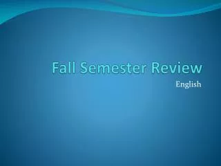 Fall Semester Review
