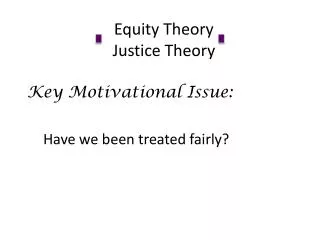Equity Theory Justice Theory