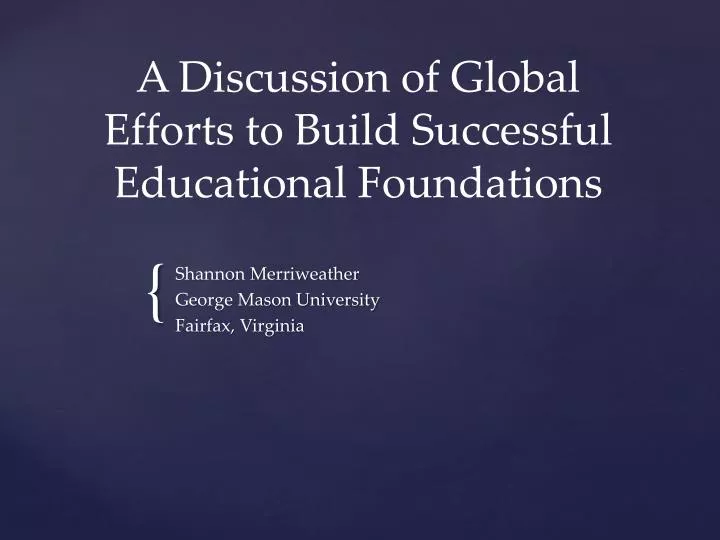 a discussion of global efforts to build successful educational foundations