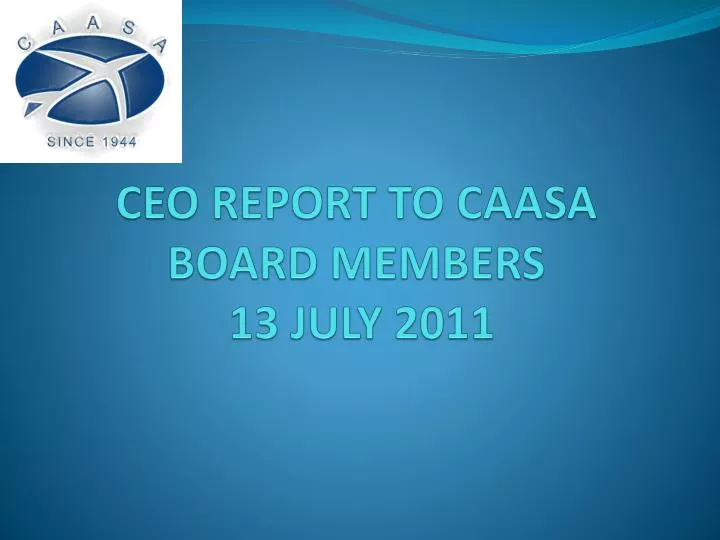 ceo report to caasa board members 13 july 2011