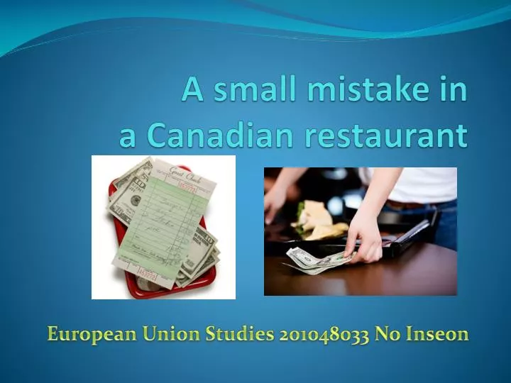 a small mistake in a canadian restaurant