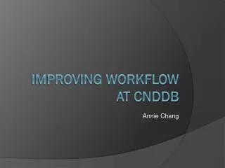 Improving workflow at CNDDB