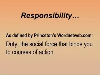 Responsibility…