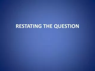 restating the question