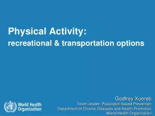 Physical Activity: recreational &amp; transportation options
