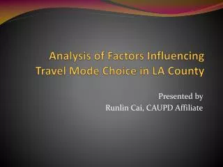 Analysis of Factors Influencing Travel Mode Choice in LA County
