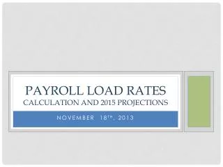 Payroll Load Rates Calculation and 2015 Projections