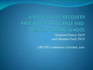 A PILOT CREDIT RECOVERY PROGRAM FOR A LARGE MID-WESTERN URBAN SCHOOL