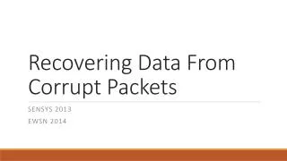 Recovering Data F rom Corrupt Packets