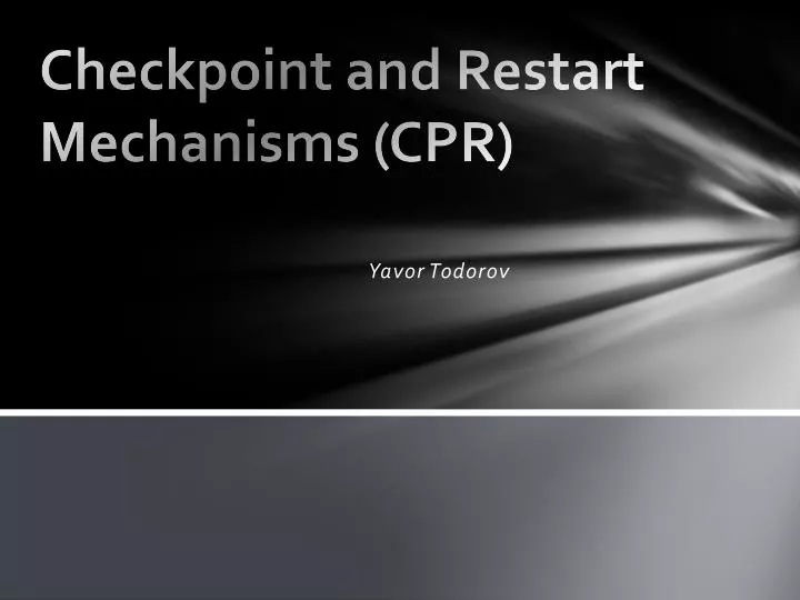 checkpoint and restart mechanisms cpr