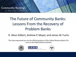 The Future of Community Banks: Lessons From the Recovery of Problem Banks