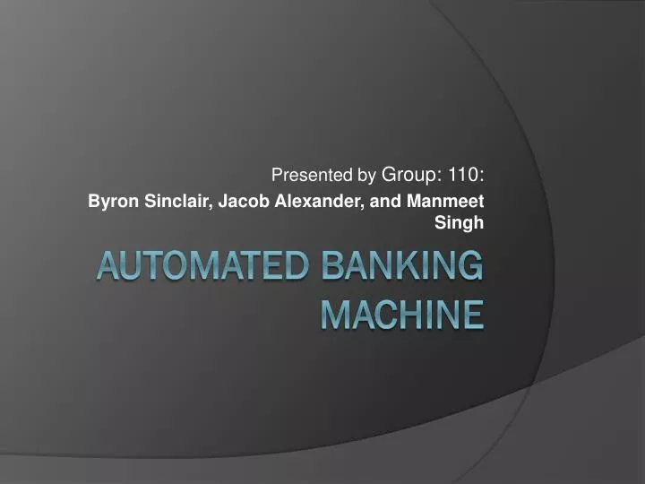 presented by group 110 byron sinclair jacob alexander and manmeet singh