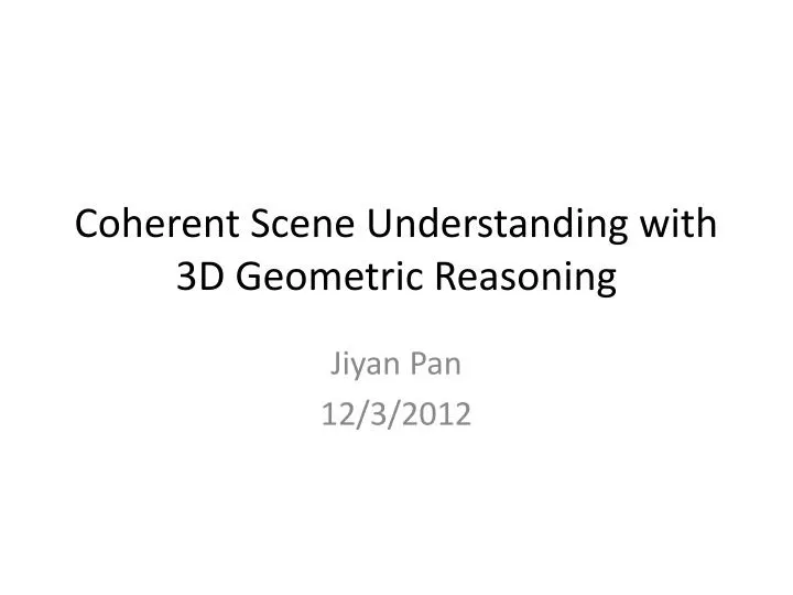 coherent scene understanding with 3d geometric reasoning