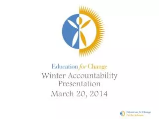 Winter Accountability Presentation March 20, 2014