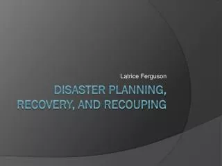 Disaster planning, recovery, and recouping