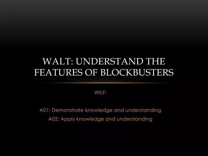 walt understand the features of blockbusters