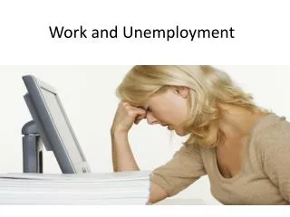 Work and Unemployment