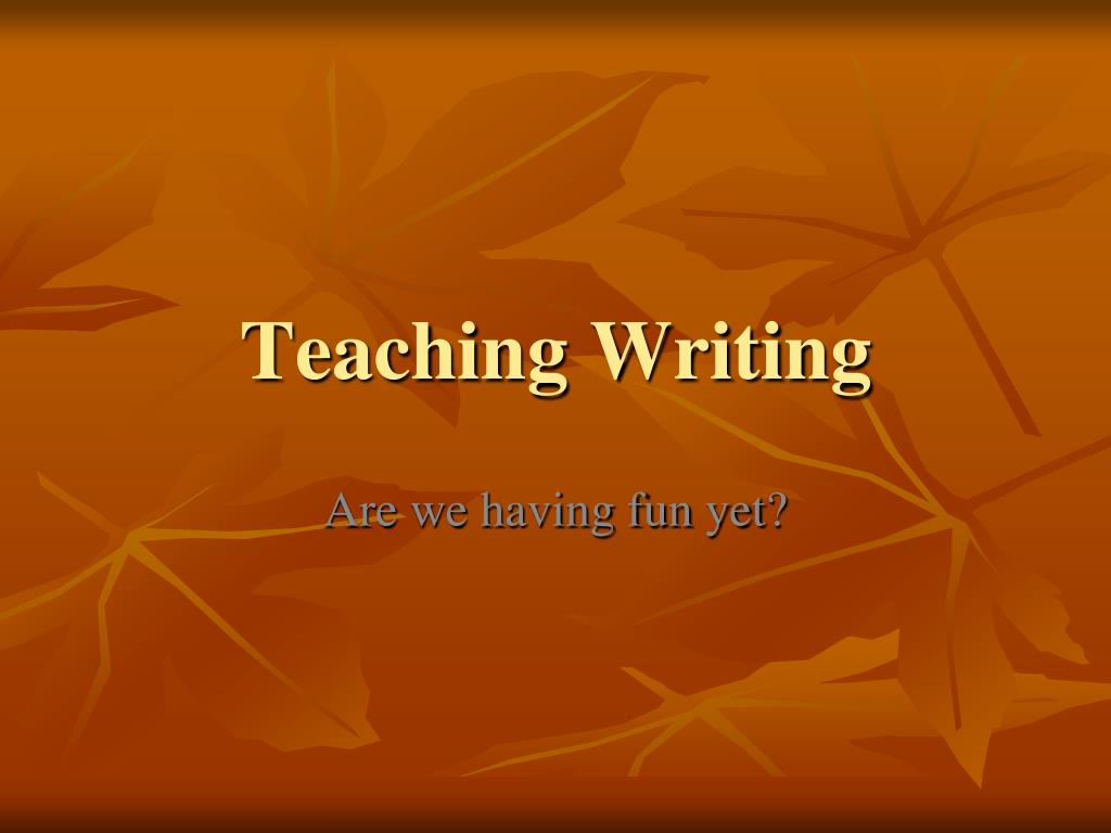 PPT - Teaching Writing PowerPoint Presentation, free download - ID:2562429