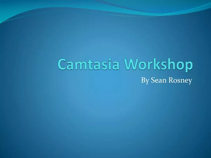 camtasia workshop