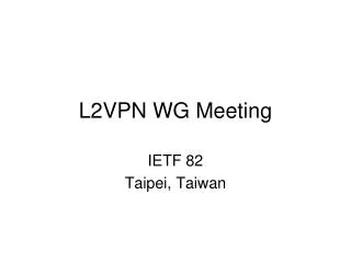 L2VPN WG Meeting