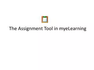 The Assignment Tool in myeLearning