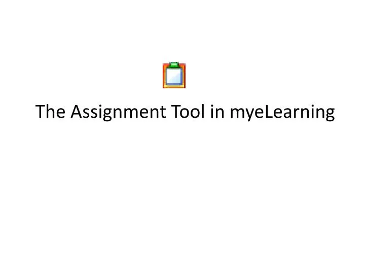 the assignment tool in myelearning