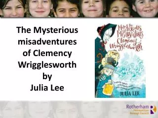 The Mysterious misadventures of Clemency Wrigglesworth by Julia Lee