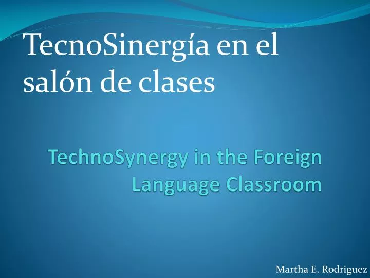 technosynergy in the foreign language classroom