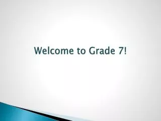 Welcome to Grade 7!