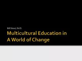 Multicultural Education in A World of Change
