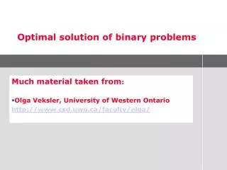 Optimal solution of binary problems