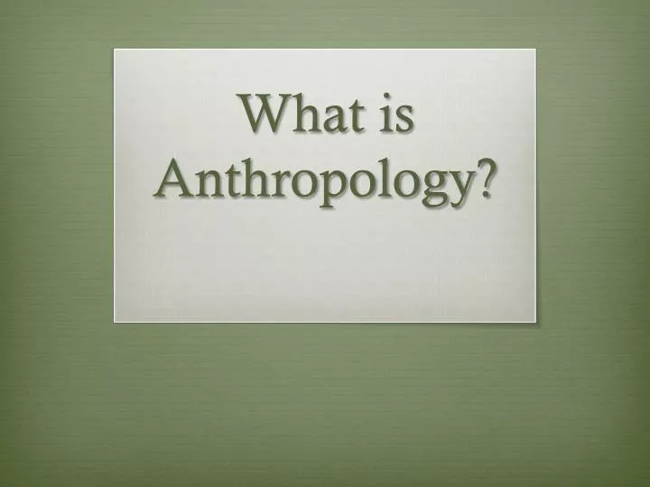 what is anthropology