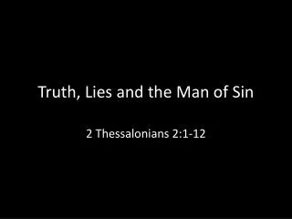 Truth, Lies and the Man of Sin
