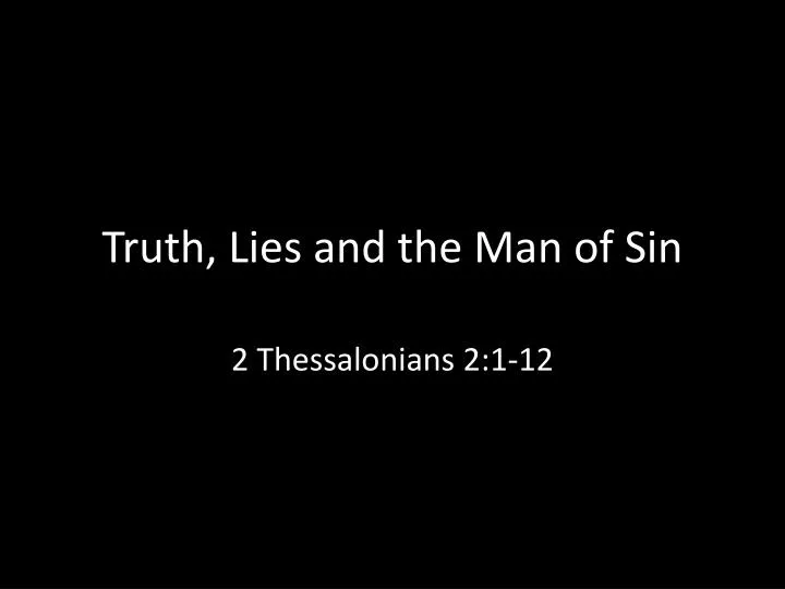 truth lies and the man of sin
