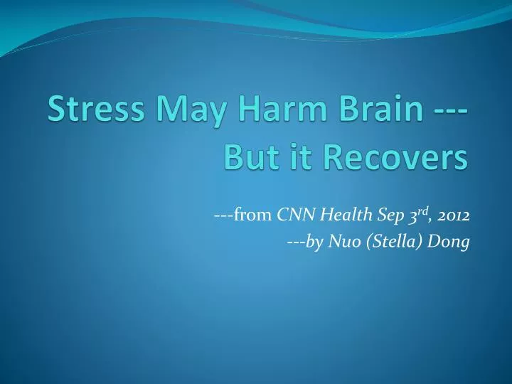 stress may harm brain but it recovers