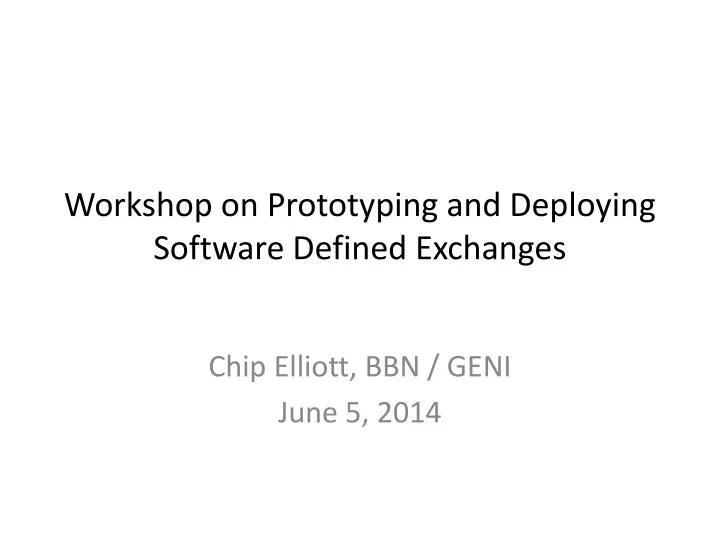 workshop on prototyping and deploying software defined exchanges