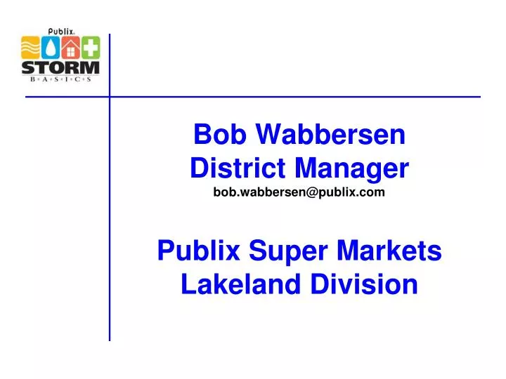 bob wabbersen district manager bob wabbersen@publix com publix super markets lakeland division