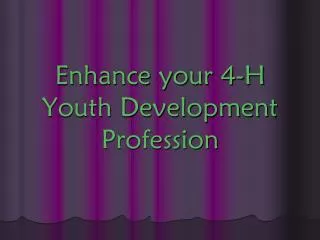 Enhance your 4-H Youth Development Profession