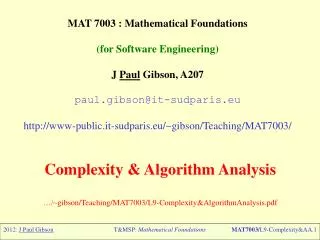 MAT 7003 : Mathematical Foundations (for Software Engineering) J Paul Gibson, A207