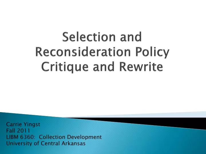 selection and reconsideration policy critique and rewrite