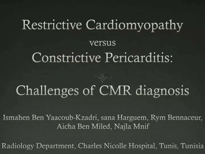 restrictive cardiomyopathy versus constrictive p ericarditis challenges of cmr diagnosis
