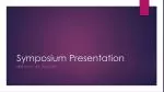 Symposium Presentation - slide 1
