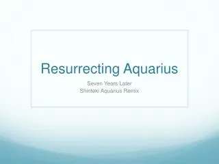 Resurrecting Aquarius