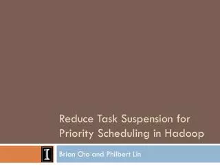 Reduce Task Suspension for Priority Scheduling in Hadoop