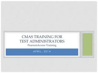 CMAS Training for Test Administrators PearsonAccess Training
