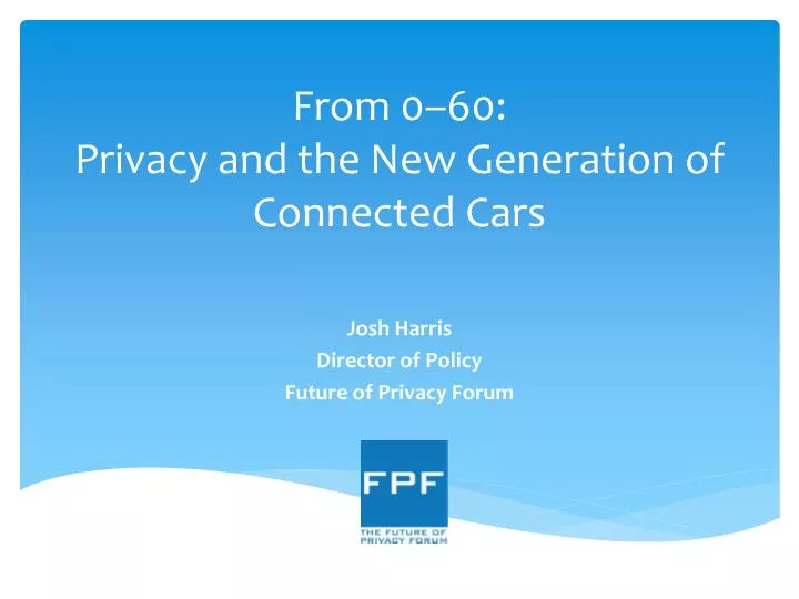 from 0 60 privacy and the new generation of connected cars