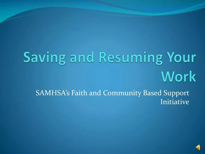 saving and resuming your work