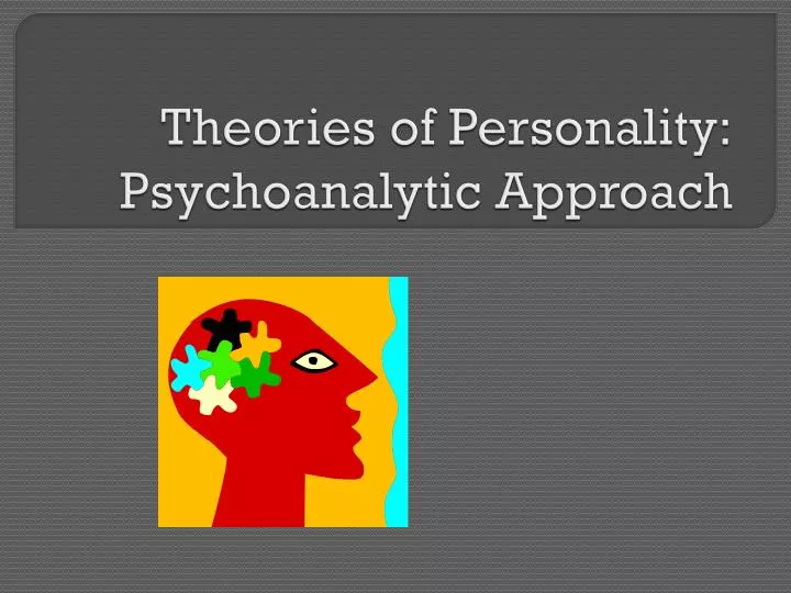 theories of personality psychoanalytic approach